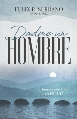 bokomslag Dadme un hombre