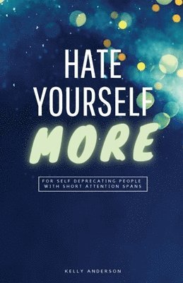 Hate Yourself More 1