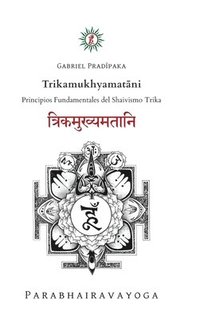 bokomslag Trikamukhyamat&#257;ni