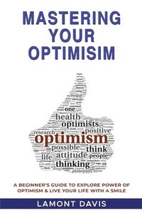 bokomslag Mastering Your Optimism