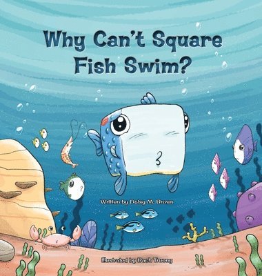 Why Can't Square Fish Swim? 1