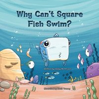 bokomslag Why Can't Square Fish Swim?