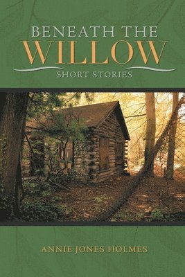 Annie Jones Holmes, Jones Holmes, Annie - Beneath The Willow, Häftad