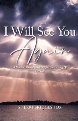 Sherri Bridges Fox, Bridges Fox, Sherri - I Will See You Again, Häftad
