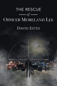 bokomslag The Rescue of Officer Moreland Lee