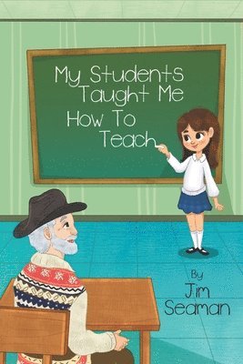 My Students Taught Me How To Teach 1
