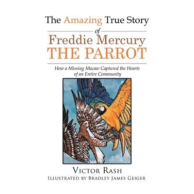 Victor Rash - Amazing True Story of Freddie Mercury The Parrot, Häftad