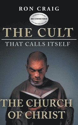 The Cult That Calls Itself The Church of Christ 1