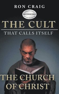 Ron Craig - Cult That Calls Itself The Church of Christ, Inbunden