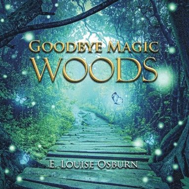 bokomslag Goodbye Magic Woods