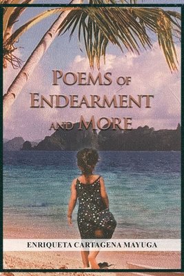Poems of Endearment and More 1
