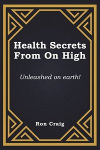 bokomslag Health Secrets From On High