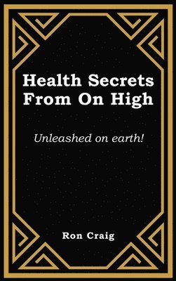 bokomslag Health Secrets From On High