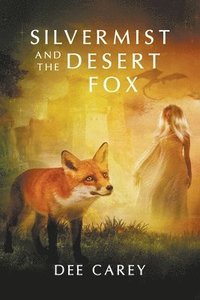 bokomslag Silvermist and the Desert Fox