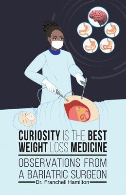 bokomslag Curiosity is the Best Weight Loss Medicine