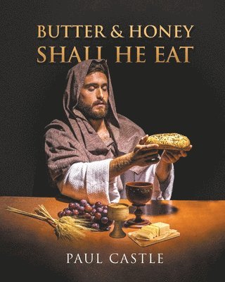 Paul Castle - Butter and Honey, Shall He Eat, Häftad