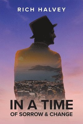 Rich Halvey - In a Time of Sorrow & Change, Häftad