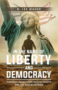 bokomslag In The Name of Liberty and Democracy