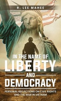 bokomslag In The Name of Liberty and Democracy