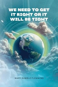 bokomslag We Need to Get It Right or It Will Be Tight