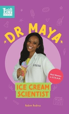 Aubre Andrus - Dr. Maya, Ice Cream Scientist, Inbunden