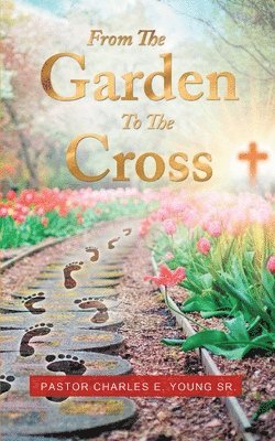 bokomslag From the Garden to the Cross