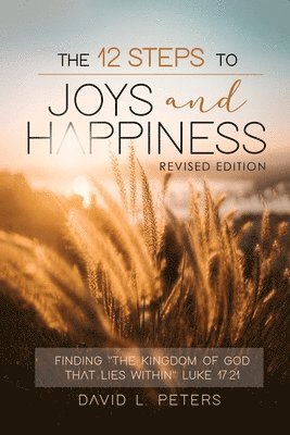 David L Peters, David L. Peters, L. Peters, David - 12 Steps To Joys and Happiness, Häftad