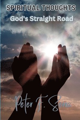 SPIRITUAL THOUGHTS God's Straight Road 1
