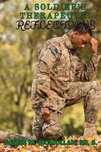 bokomslag Soldier's Therapeutic Reflections