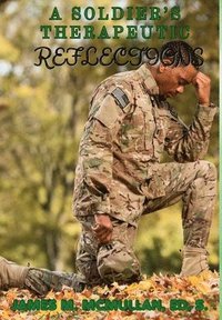 bokomslag Soldier's Therapeutic Reflections