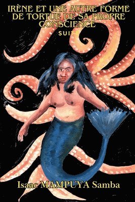 Irène Et Une Autre Forme de Torture de Sa Propre Conscience (Suite)