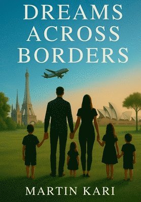 Martin Kari - Dreams Across Borders, Inbunden