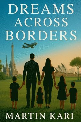 Martin Kari - Dreams Across Borders, Häftad