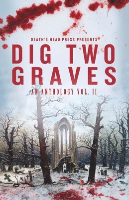 Dig Two Graves Vol. 2 1