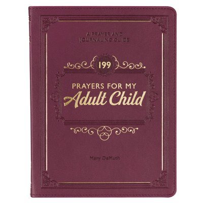 Mary Demuth - Gift Book 199 Prayers for My Adult Child Faux Leather, Inbunden