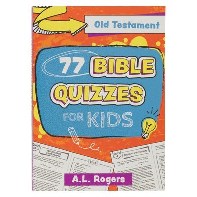 A. L. Rogers - 77 Bible Quizzes for Kids: Old Testament, Häftad
