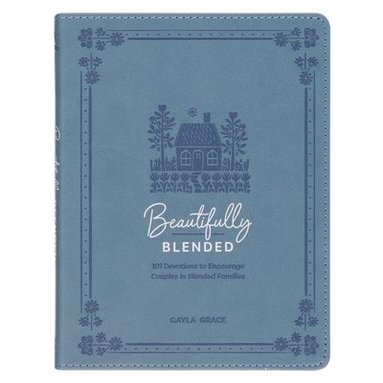 Gayla Grace - Beautifully Blended; 101 Devotions to Encourage Couples, Inbunden