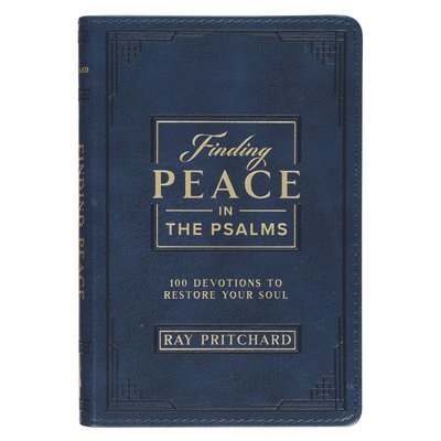 Ray Pritchard - Finding Peace in the Psalms; 101 Devotionals to Restore Your Soul, Inbunden