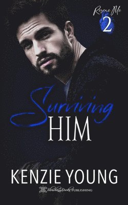 Surviving Him 1