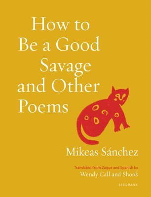 bokomslag How to Be a Good Savage and Other Poems