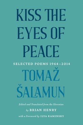 Toma alamun, Tomaz Salamun, Toma alamun - Kiss the Eyes of Peace, Inbunden