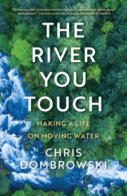 The River You Touch: Learning the Language of Wonder and Home 1