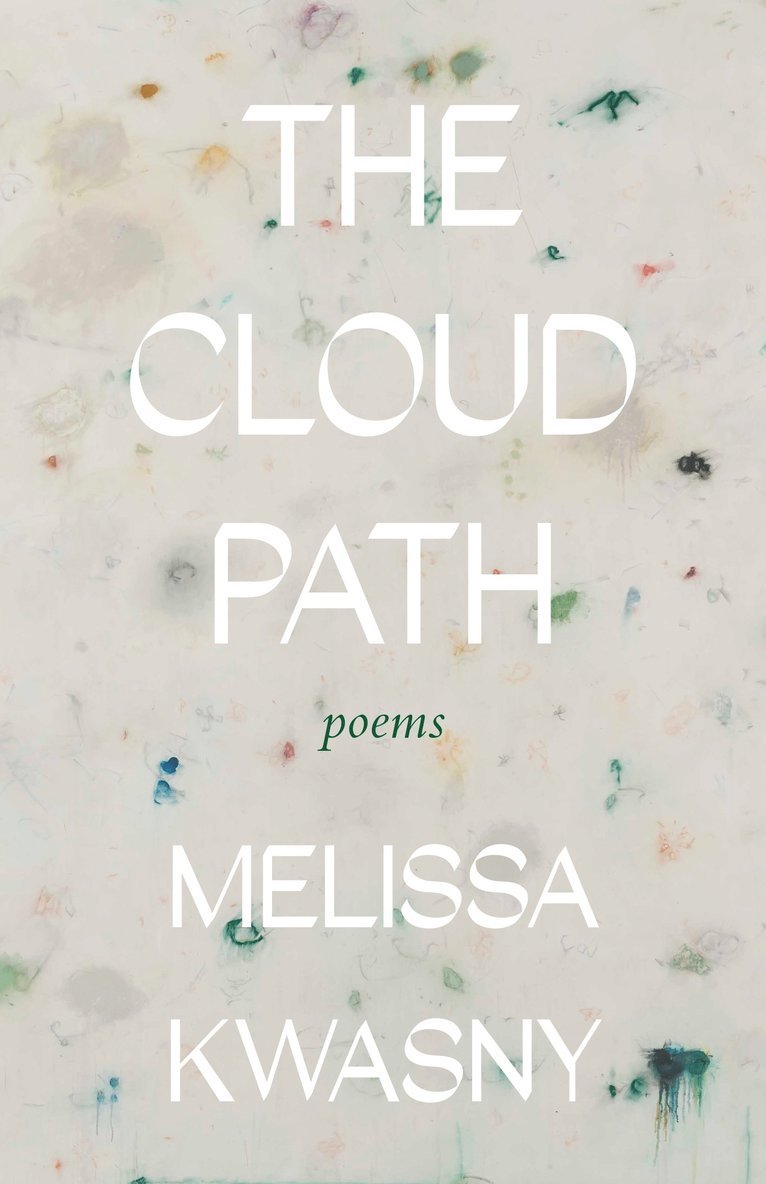 Melissa Kwasny - Cloud Path, Häftad