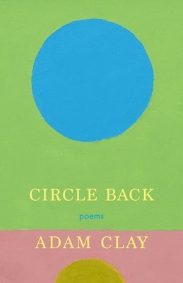 Adam Clay - Circle Back, Häftad