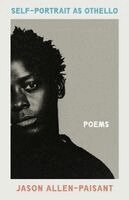 Jason Allen-Paisant - Self-Portrait as Othello: Poems, Häftad