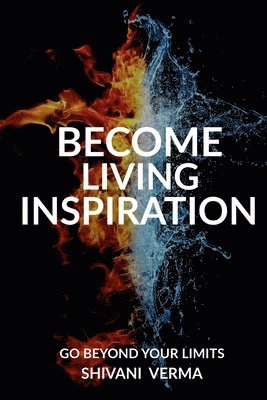 Shivani Verma - Become Living Inspiration, Häftad