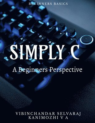 Simply C - A Beginners Perspective 1