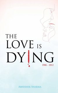 bokomslag Love Is Dying