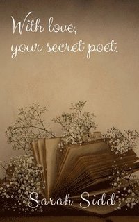 bokomslag With love, your secret poet.