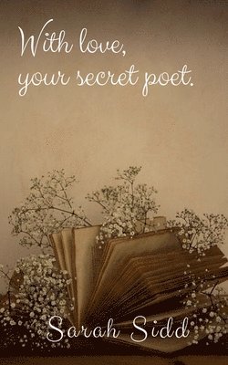 bokomslag With love, your secret poet.